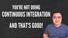 You're not doing Continuous Integration — Video